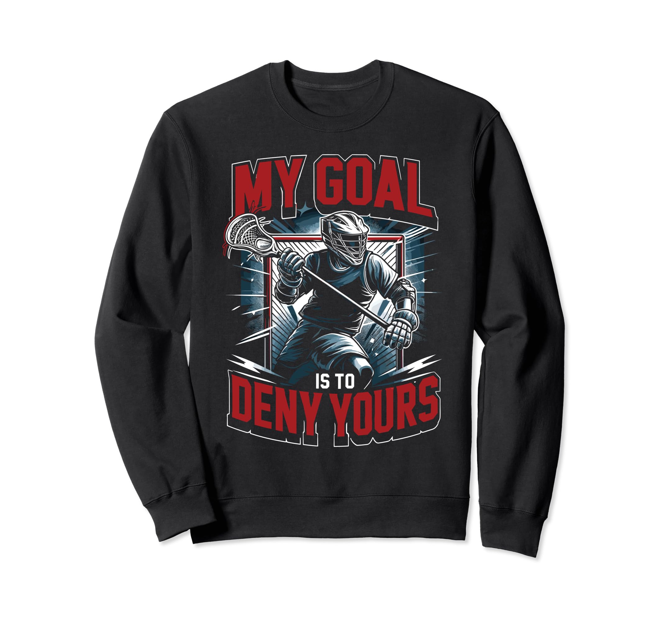Goalkeeper Lax Goalie Lacrosse Sweatshirt - Trendy Graphic for Adults - T-Shirt, Sweatshirt, Hoodie