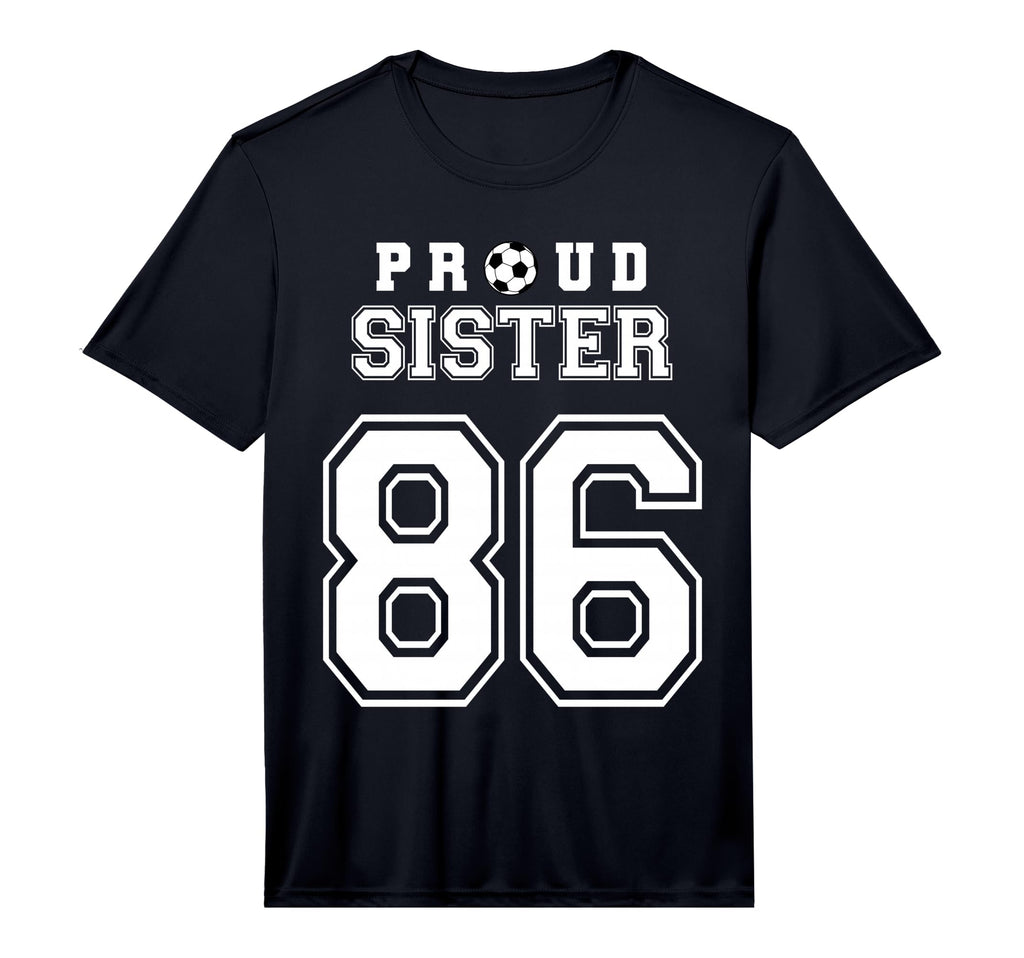Number 86 Custom Proud Soccer Futbol Sister T-Shirt - Graphic Print Unisex - T-Shirt, Sweatshirt, Hoodie