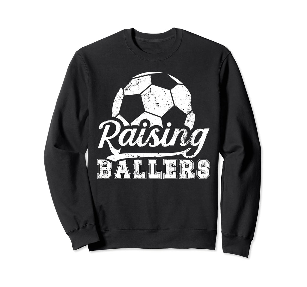 Raising Ballers Soccer Dad Soccer Sweatshirt - Streetwear Style Men Women - T-Shirt, Sweatshirt, Hoodie