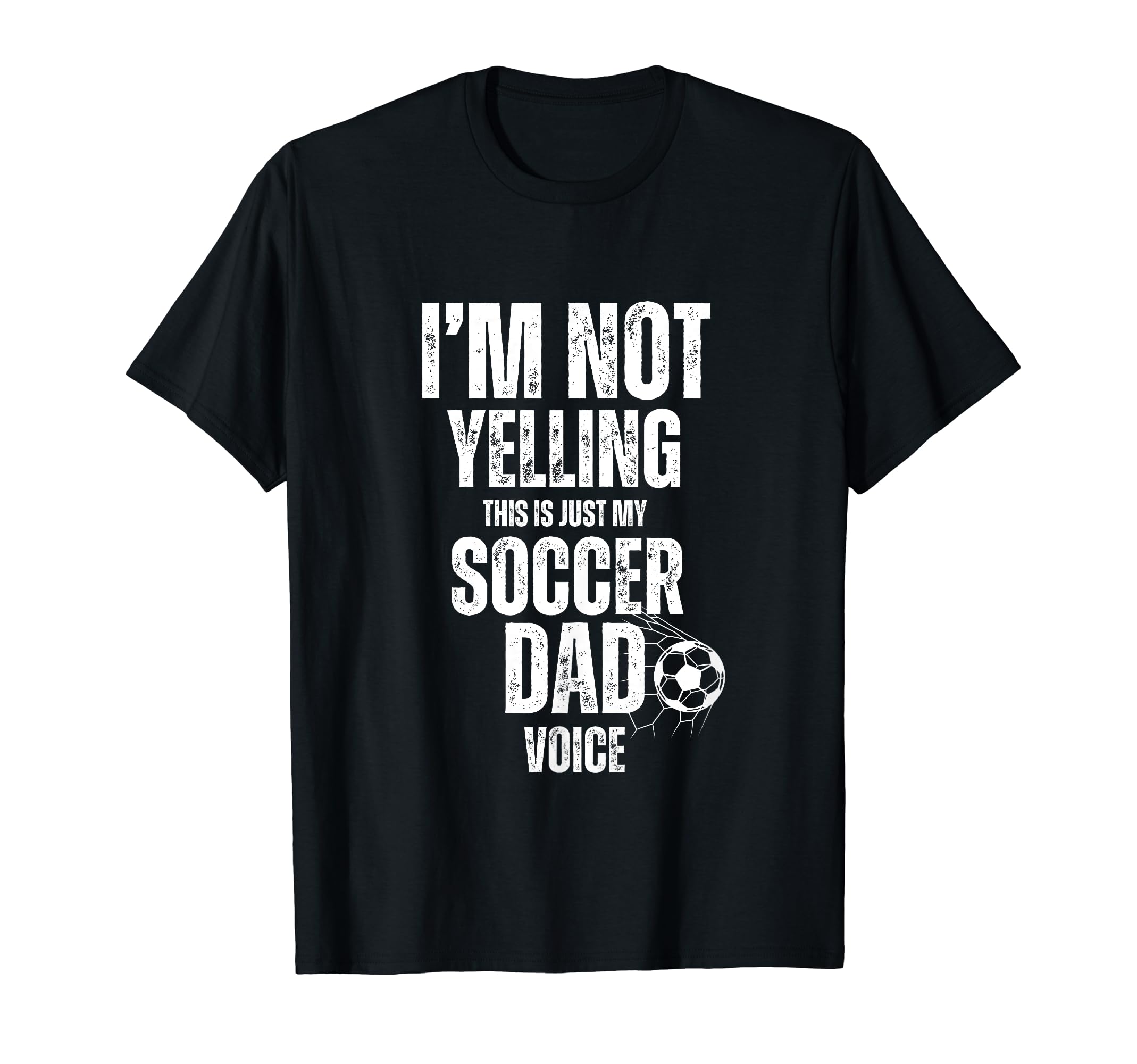 Im Not Yelling This Is Just My Soccer T-Shirt - Novelty Apparel for Adults - T-Shirt, Sweatshirt, Hoodie
