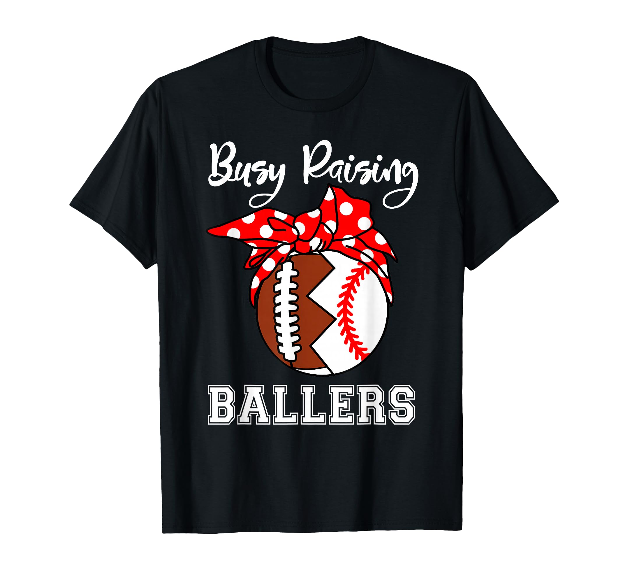 Busy Raising Ballers Funny Football T-Shirt - Trendy Graphic for Adults - T-Shirt, Sweatshirt, Hoodie
