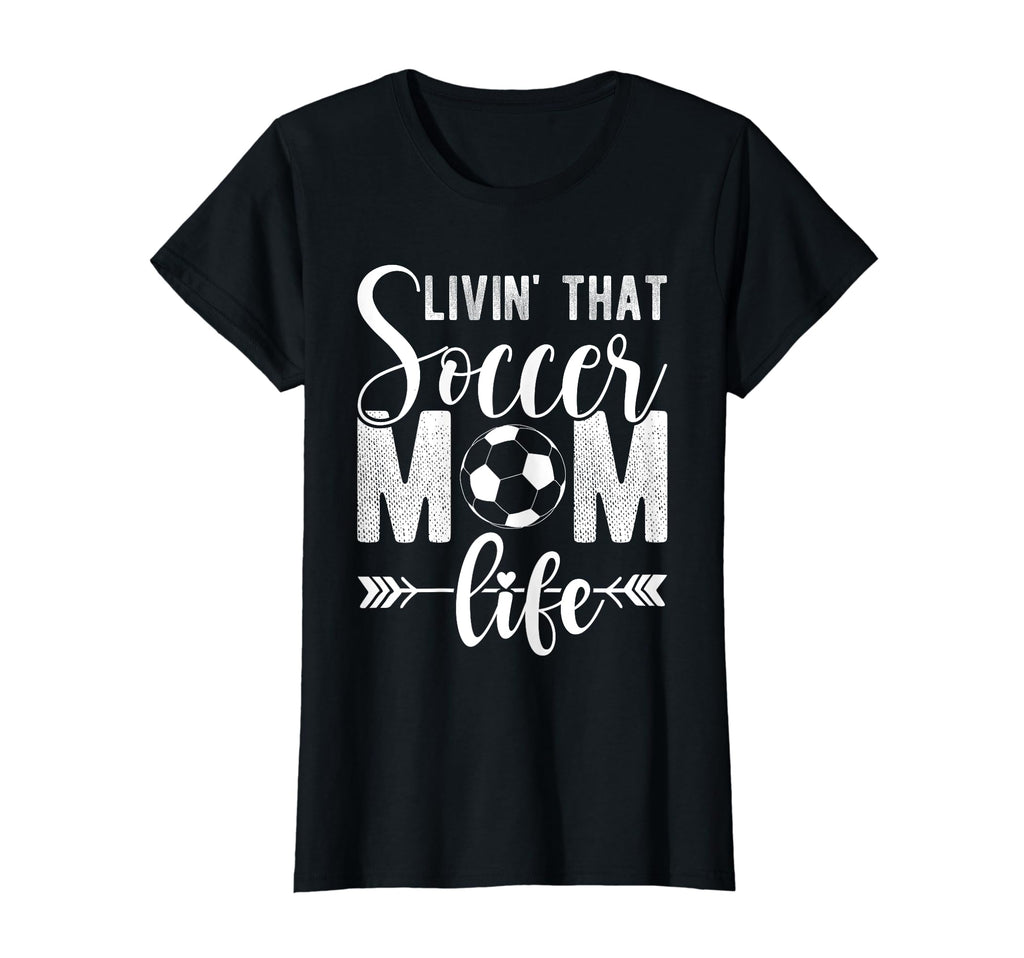 Livin That Soccer Mom Life Soccer T-Shirt - Aesthetic Graphic for Adults - T-Shirt, Sweatshirt, Hoodie