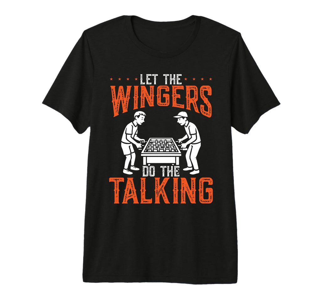 Let Wingers Do Talking Foosball Tri T-Shirt - Custom Art Print Men Women - T-Shirt, Sweatshirt, Hoodie