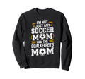 I Am Goalkeepers Mom Soccer Sweatshirt - Fun Novelty Design for Adults - T-Shirt, Sweatshirt, Hoodie
