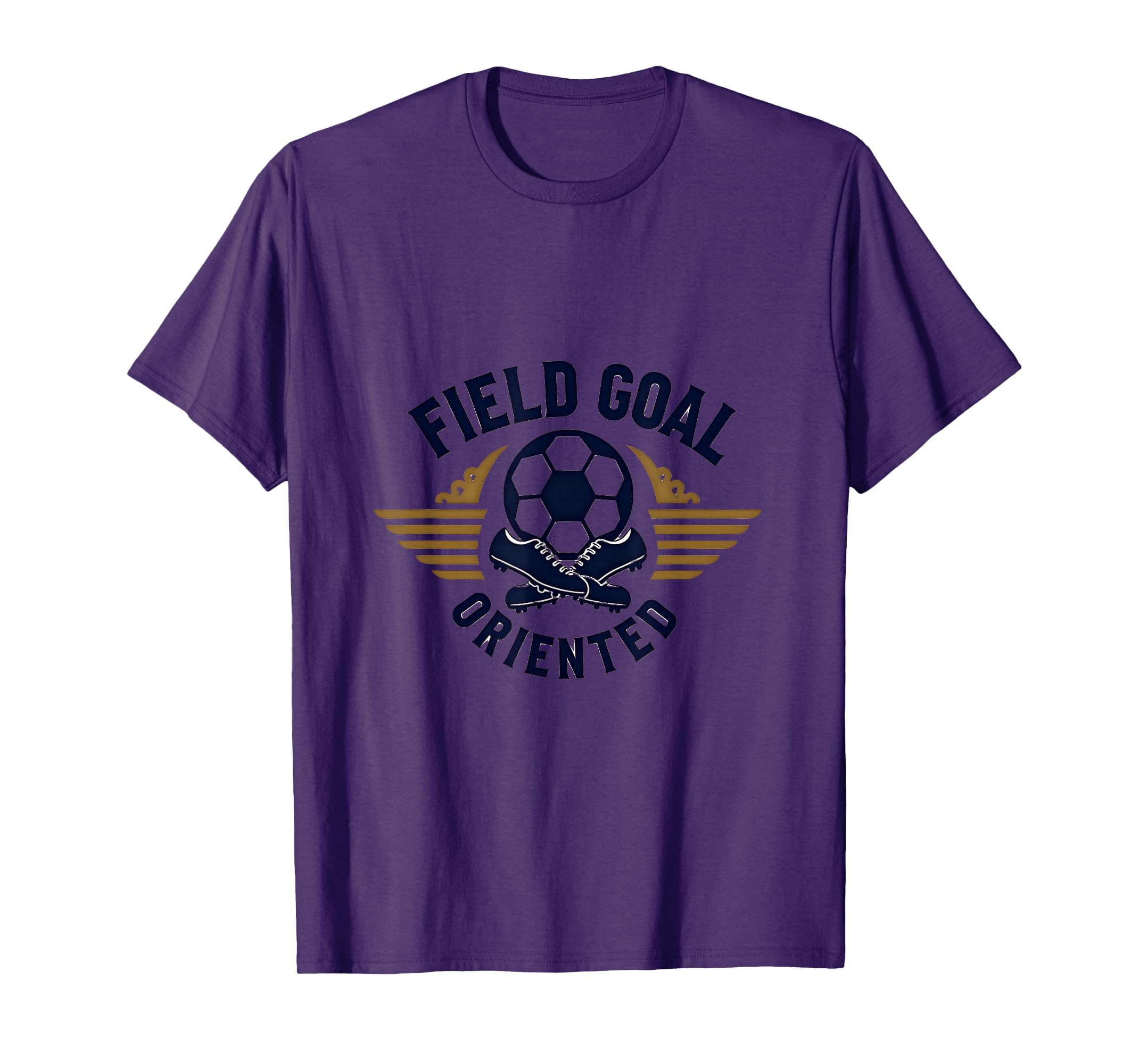 Field Goal Oriented Funny Soccer T-Shirt - Unique Graphic for Adults - T-Shirt, Sweatshirt, Hoodie