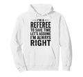 Funny Referee Soccer Football Sports Hoodie - Novelty Apparel Men Women - T-Shirt, Sweatshirt, Hoodie