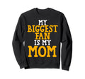 My Biggest Fan Is My Mom Soccer Mom Sweatshirt - Unique Graphic Men Women - T-Shirt, Sweatshirt, Hoodie