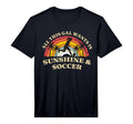 All This Gal Wants Is Sunshine Soccer T-Shirt - Unique Graphic Men Women - T-Shirt, Sweatshirt, Hoodie