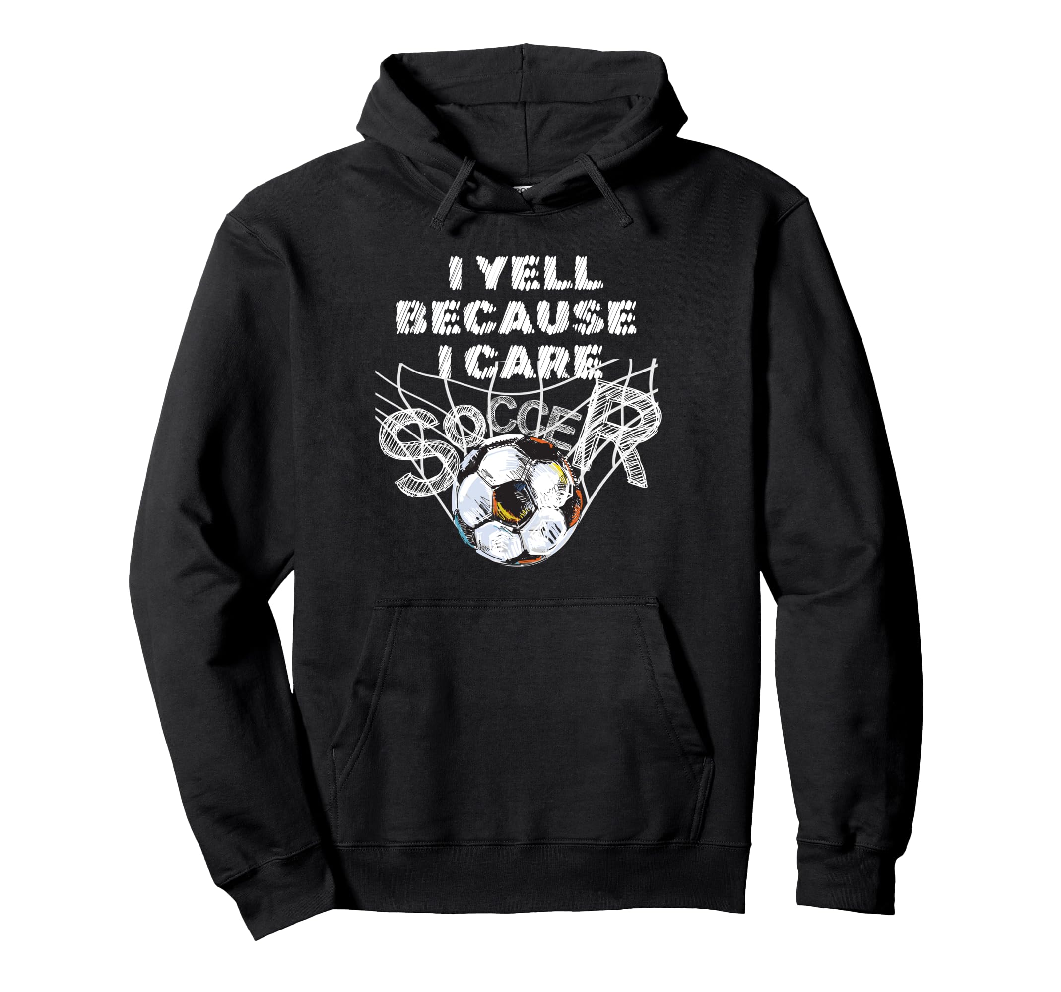 I Yell Because I Care Soccer Dads Hoodie - Custom Art Print for Adults - T-Shirt, Sweatshirt, Hoodie