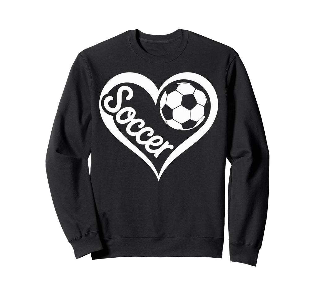 Funny Soccer Heart Soccer Player Sweatshirt - Novelty Apparel for Adults - T-Shirt, Sweatshirt, Hoodie