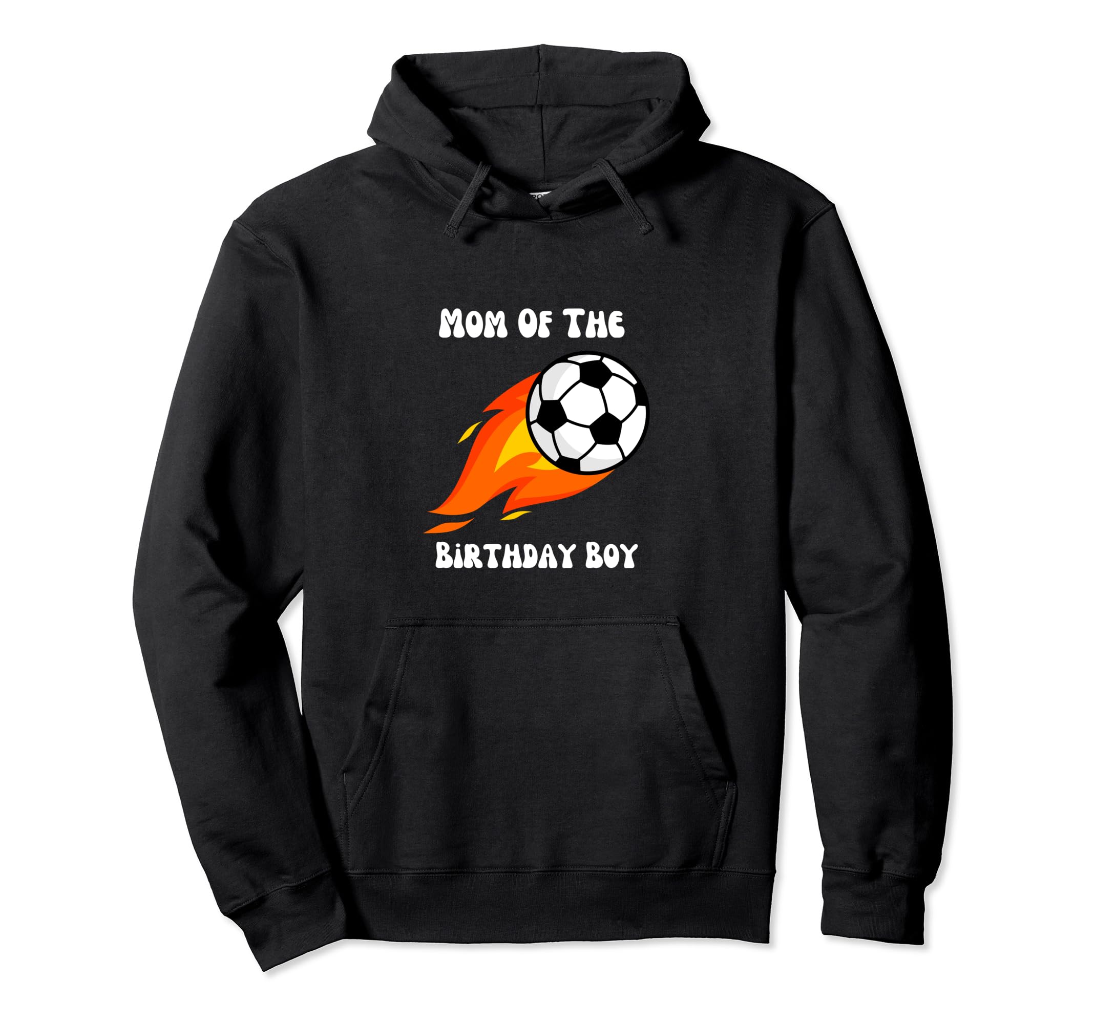 Soccer Birthday Birthday Mom Soccer Hoodie - Novelty Apparel Men Women - T-Shirt, Sweatshirt, Hoodie