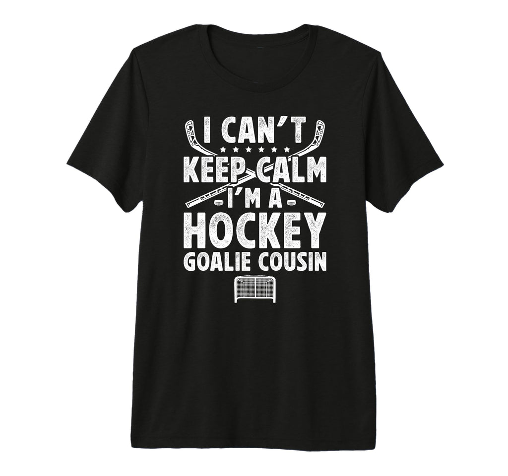 Im Hockey Goalie Cousin Ice Hockey Keeper T-Shirt - Graphic Print Unisex - T-Shirt, Sweatshirt, Hoodie