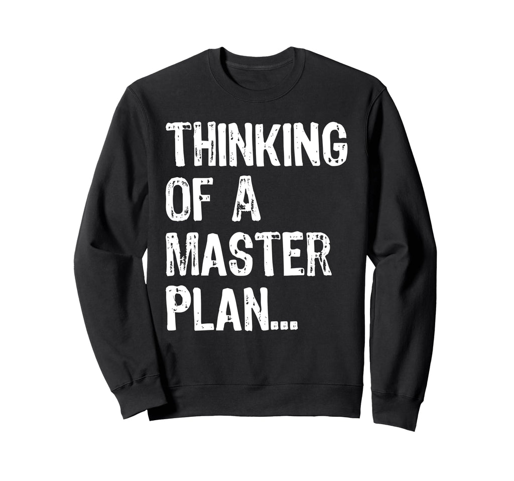 Thinking Master Plan Lettering Sweatshirt - Minimalist Print for Adults - T-Shirt, Sweatshirt, Hoodie