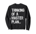 Thinking Master Plan Lettering Sweatshirt - Minimalist Print for Adults - T-Shirt, Sweatshirt, Hoodie