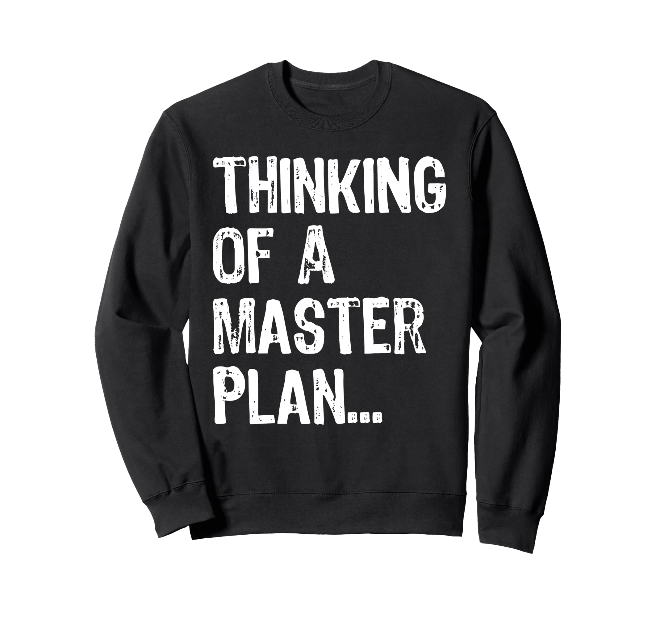 Thinking Master Plan Lettering Sweatshirt - Minimalist Print for Adults - T-Shirt, Sweatshirt, Hoodie