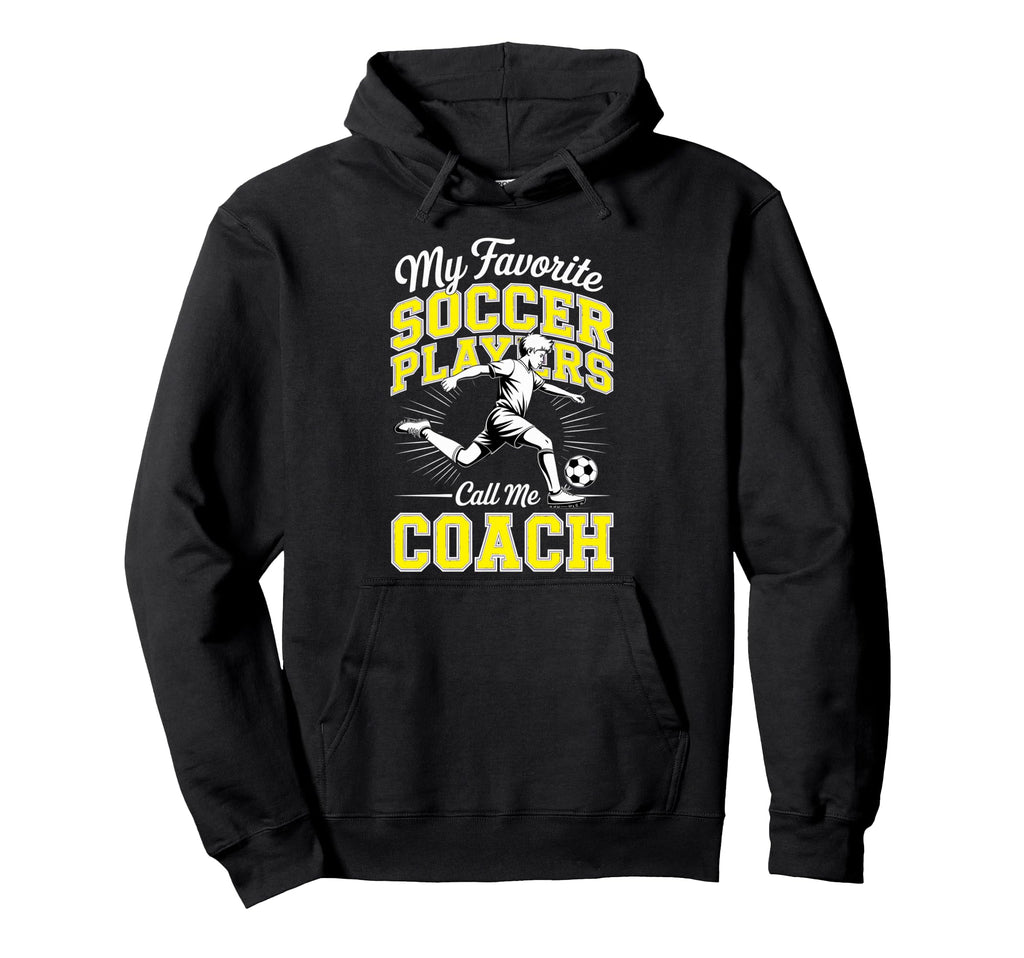 Soccer Coach My Favorite Soccer Hoodie - Aesthetic Graphic Men Women - T-Shirt, Sweatshirt, Hoodie