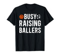 Busy Raising Ballers Basketball Soccer Dad T-Shirt - Unique Graphic Unisex - T-Shirt, Sweatshirt, Hoodie