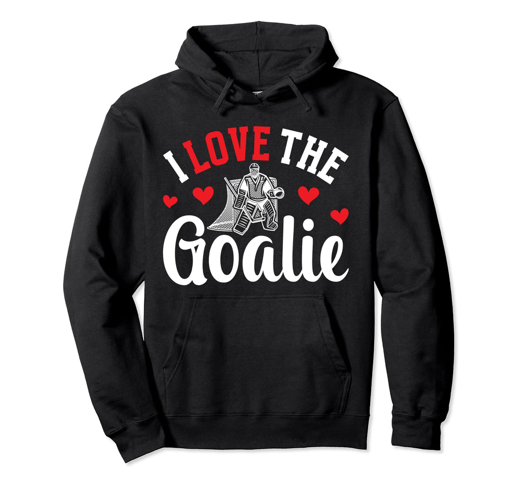 I Love Hockey Goalie Mama Hockey Hoodie - Streetwear Style Unisex - T-Shirt, Sweatshirt, Hoodie