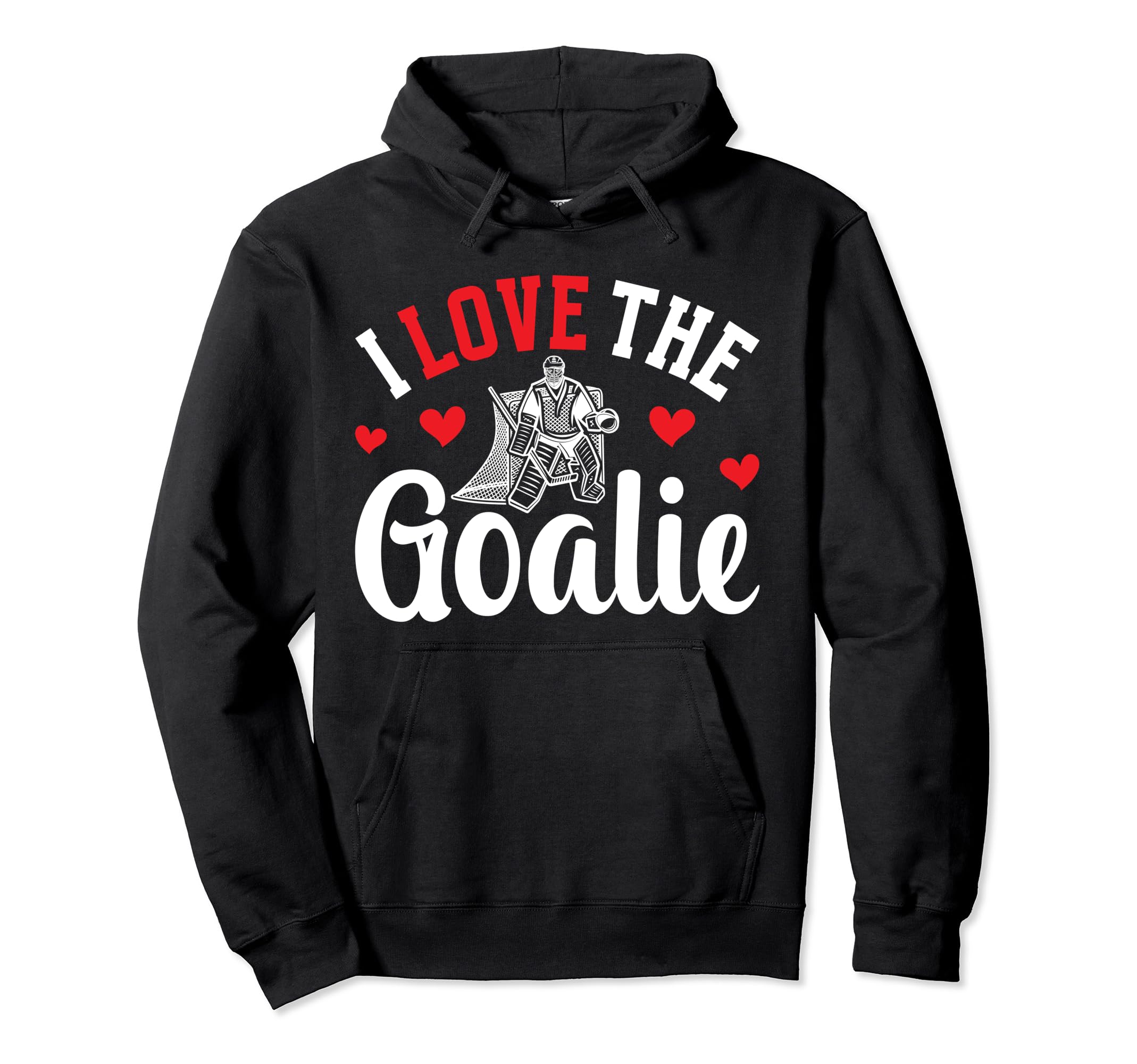 I Love Hockey Goalie Mama Hockey Hoodie - Streetwear Style Unisex - T-Shirt, Sweatshirt, Hoodie