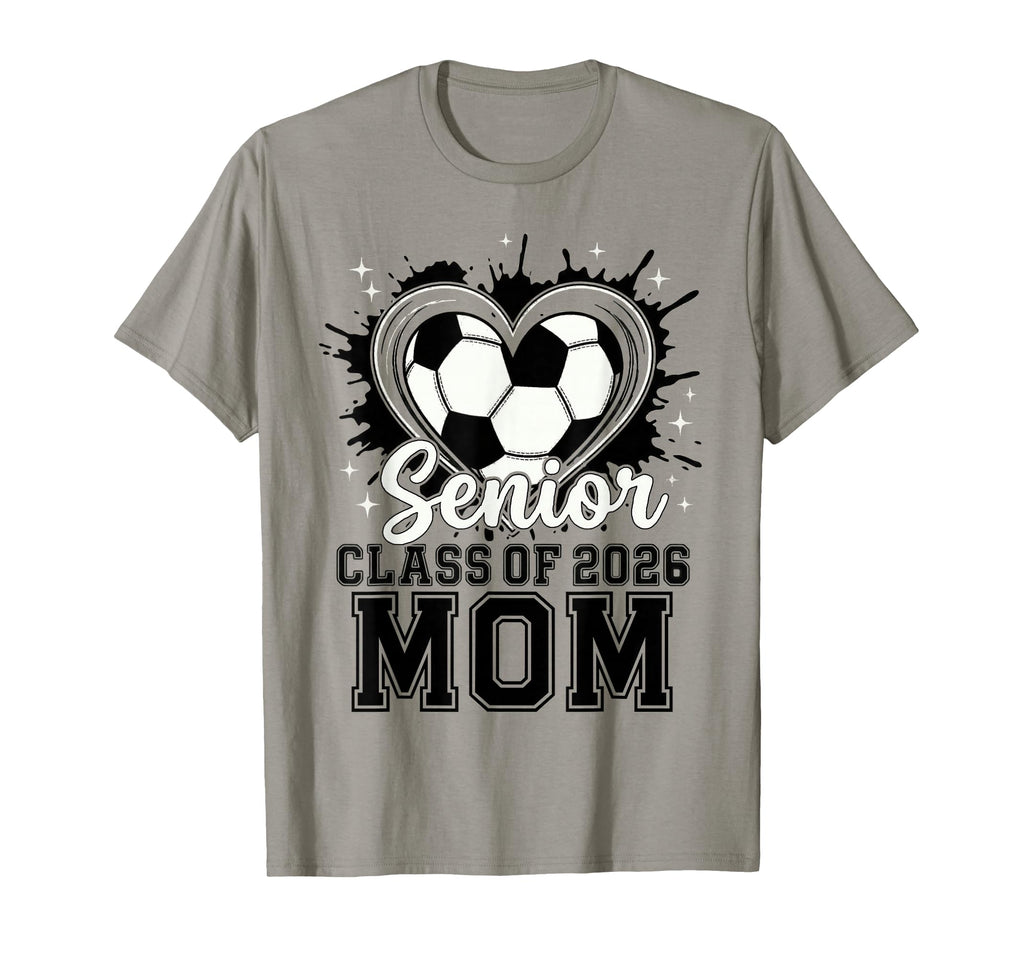 Senior Mom Class 2026 Soccer Drip T-Shirt - Casual Everyday Wear Men Women - T-Shirt, Sweatshirt, Hoodie