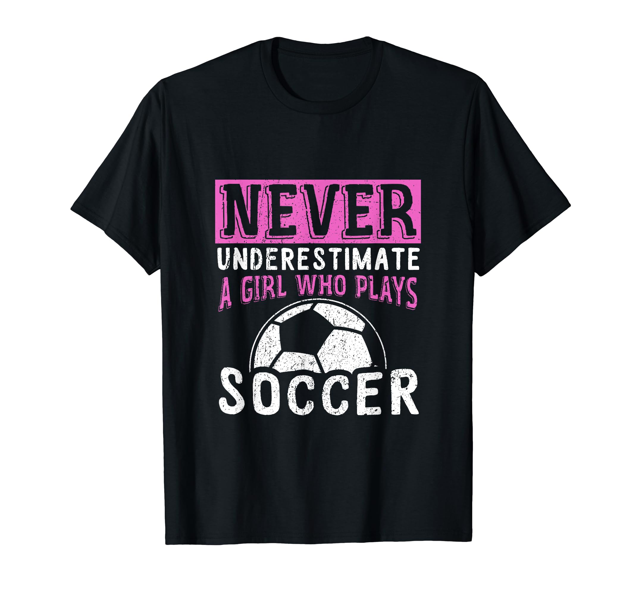 Never Underestimate Who Plays Soccer T-Shirt - Fun Novelty Design Men Women - T-Shirt, Sweatshirt, Hoodie