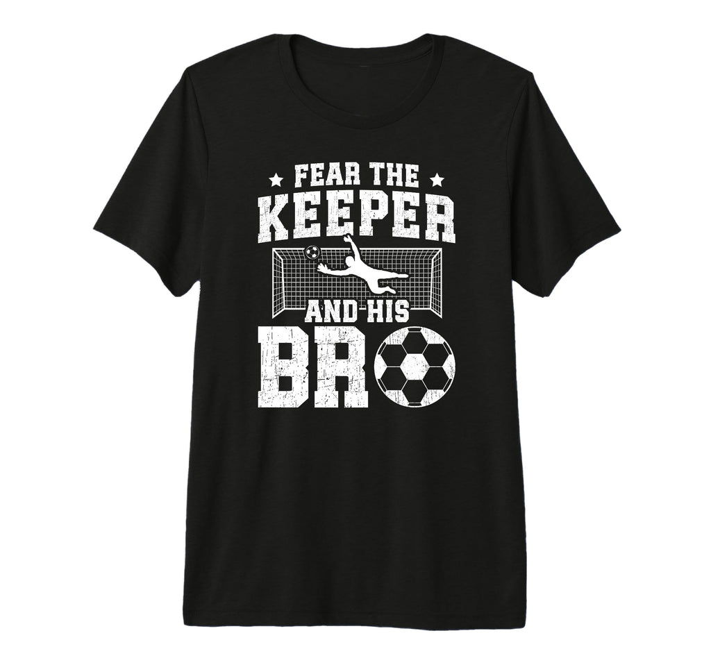 Funny Soccer Keeper Brother Soccer Goalie T-Shirt - Trendy Graphic Unisex - T-Shirt, Sweatshirt, Hoodie