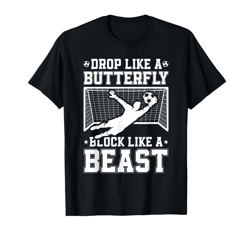 Drop Like Butterfly Block Like Soccer T-Shirt - Streetwear Style Men Women - T-Shirt, Sweatshirt, Hoodie