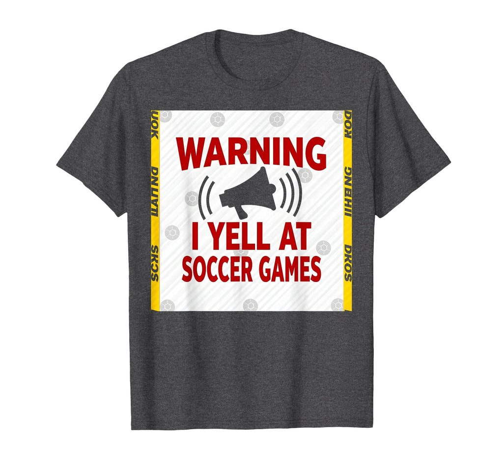 Warning I Yell Soccer Games T-Shirt - Unique Graphic Men Women - T-Shirt, Sweatshirt, Hoodie