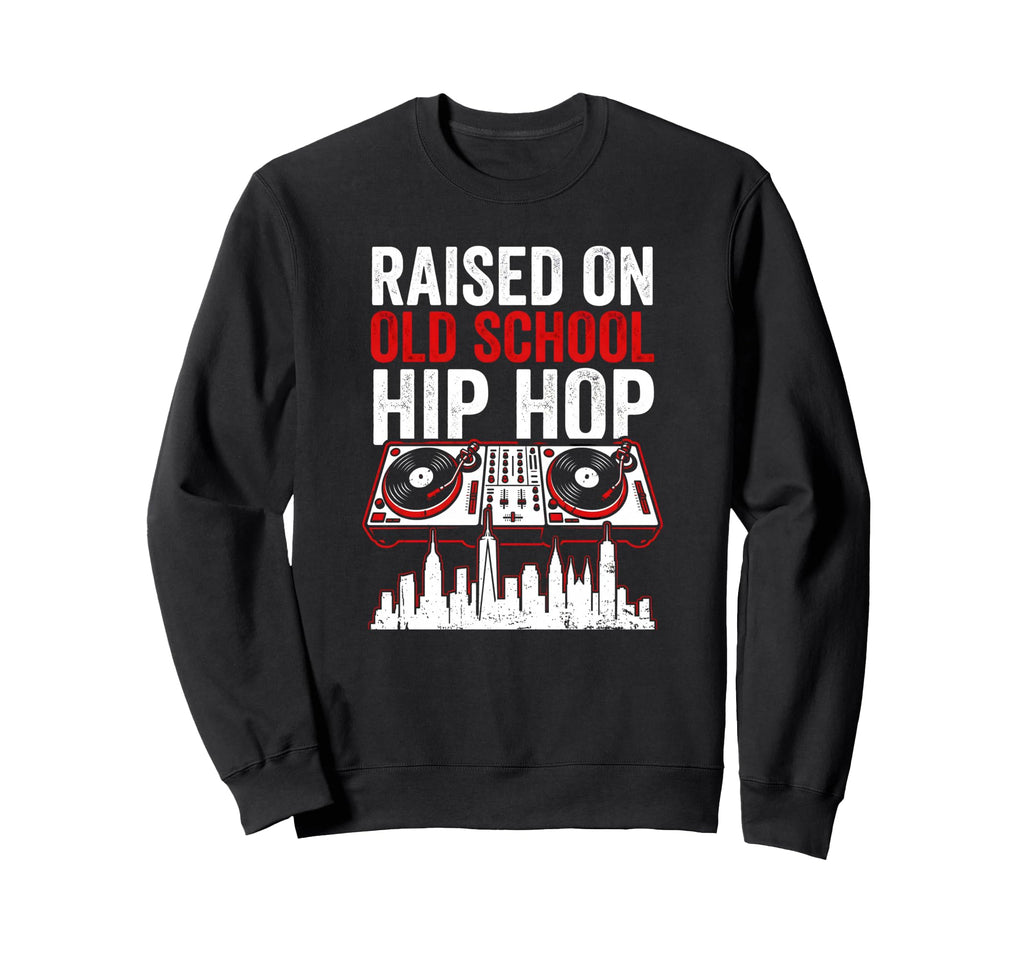 Rapper Tees Raised Old School Hip Sweatshirt - Casual Everyday Wear Unisex - T-Shirt, Sweatshirt, Hoodie