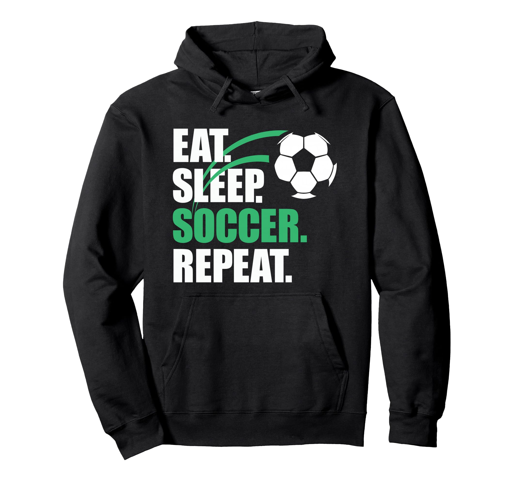 Eat Sleep Soccer Repeat Coaches Players Hoodie - Graphic Print Men Women - T-Shirt, Sweatshirt, Hoodie