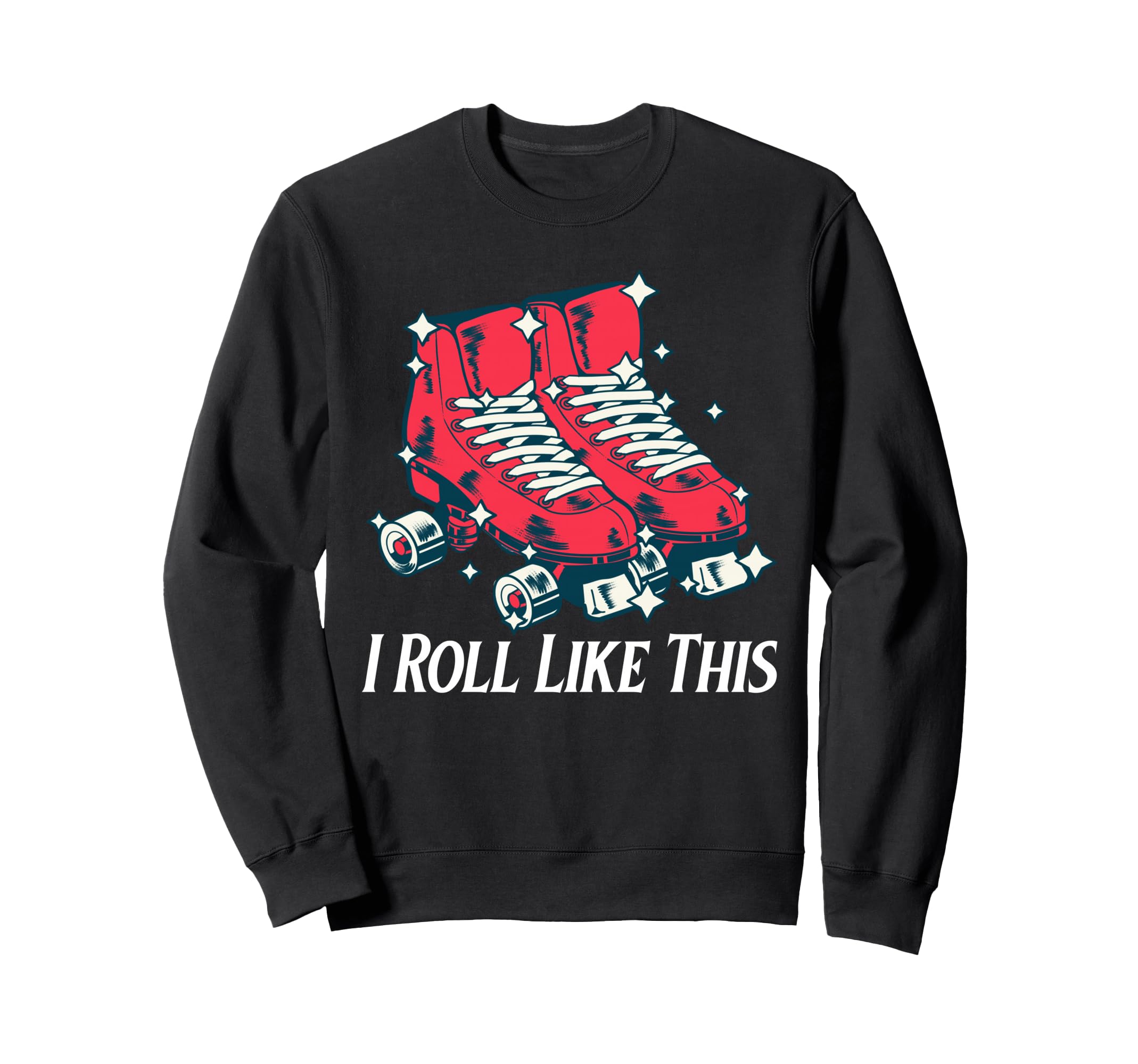 70S I Roll Like This Roller Skates Sweatshirt - Streetwear Style for Adults - T-Shirt, Sweatshirt, Hoodie