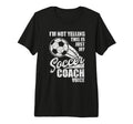 Im Not Yelling This Is Just My Soccer T-Shirt - Unique Graphic Unisex - T-Shirt, Sweatshirt, Hoodie