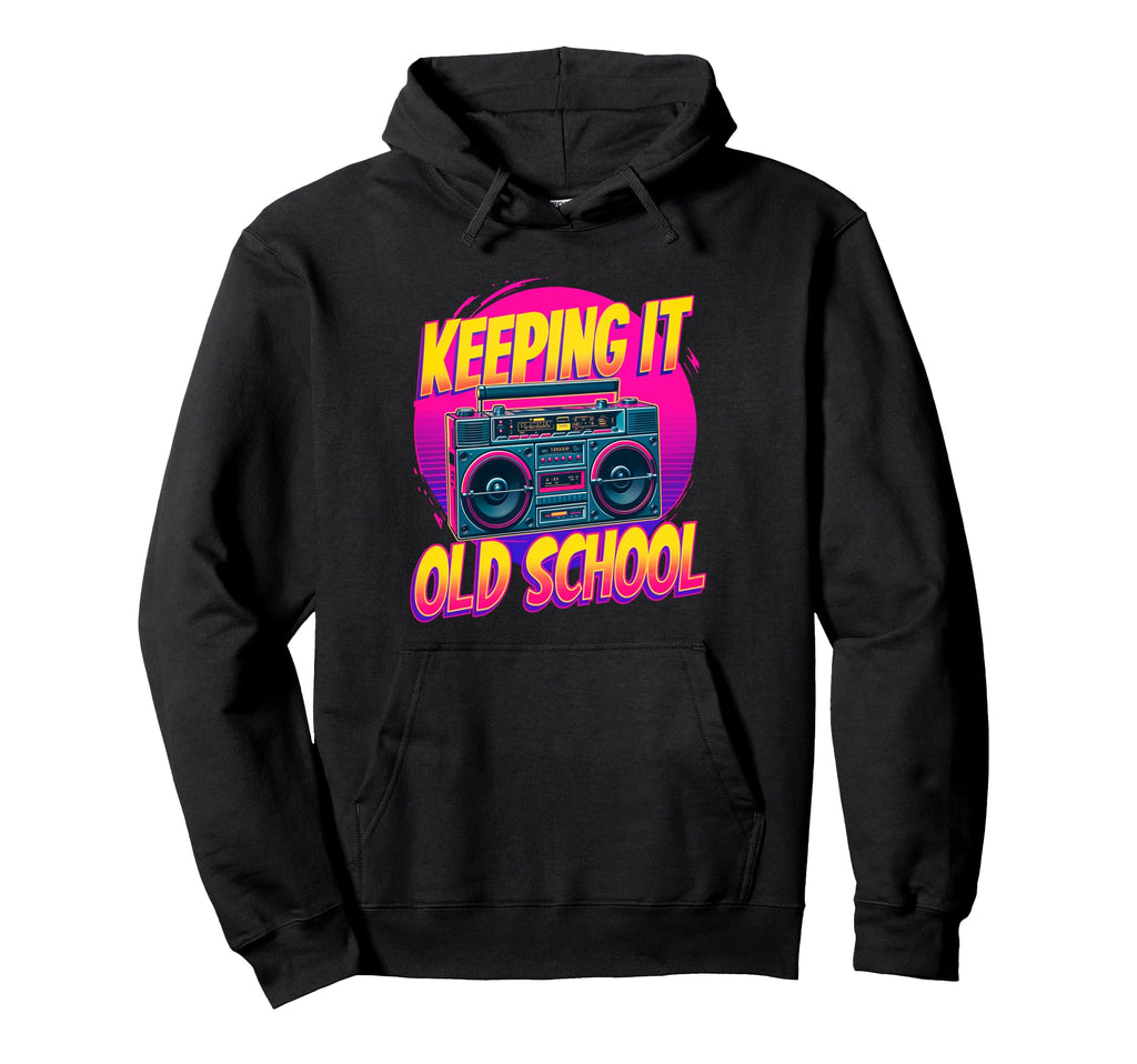 Keeping It Old School Boombox 80S 90S Hoodie - Novelty Apparel Men Women - T-Shirt, Sweatshirt, Hoodie