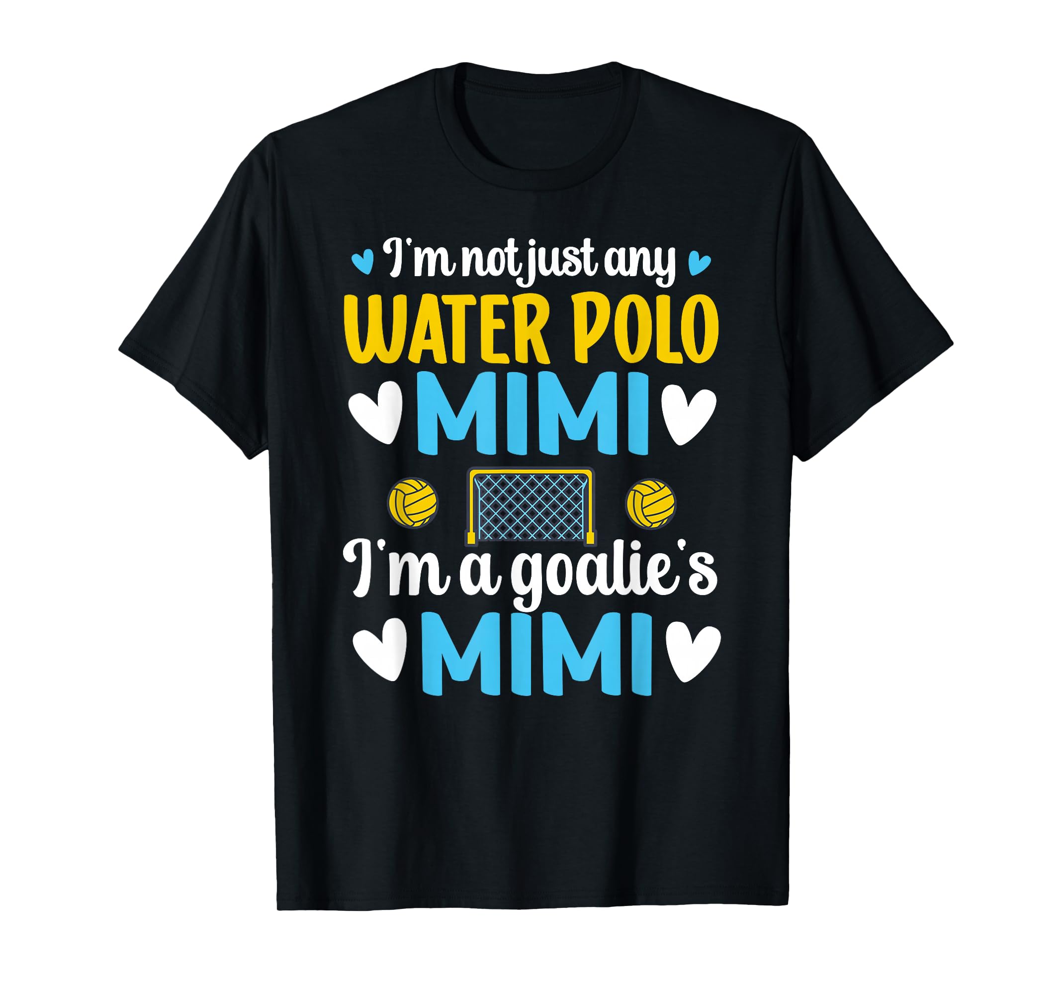 Im Water Polo Goalie Mimi Grandma Water T-Shirt - Aesthetic Graphic Unisex - T-Shirt, Sweatshirt, Hoodie