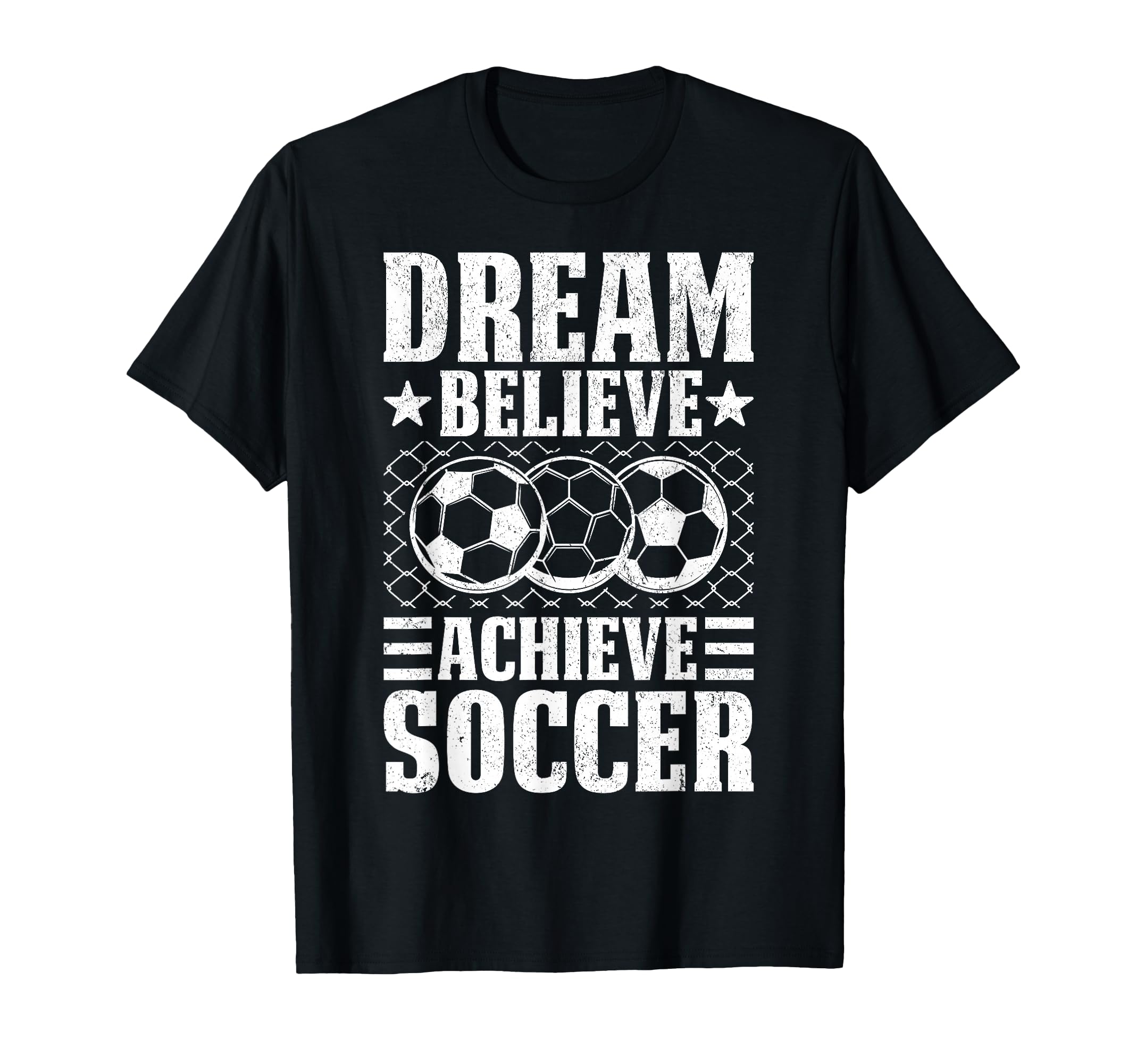Dream Believe Achieve Soccer Motivation T-Shirt - Unique Graphic Men Women - T-Shirt, Sweatshirt, Hoodie