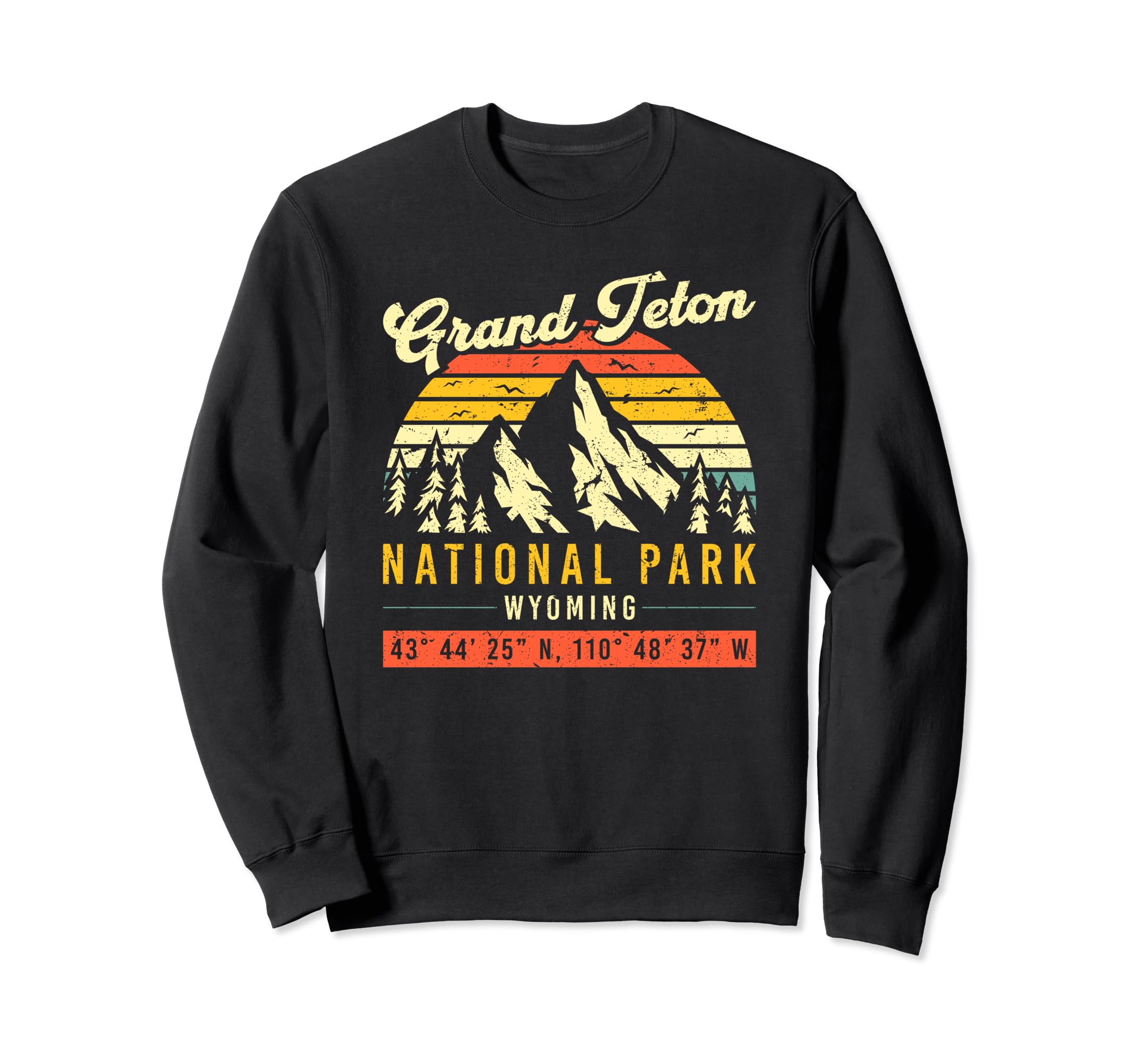 Grand Teton Wyoming National Park Sweatshirt - Trendy Graphic Men Women - T-Shirt, Sweatshirt, Hoodie