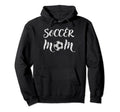 Soccer Mom Mothers Day Football Fan Hoodie - Novelty Apparel Men Women - T-Shirt, Sweatshirt, Hoodie