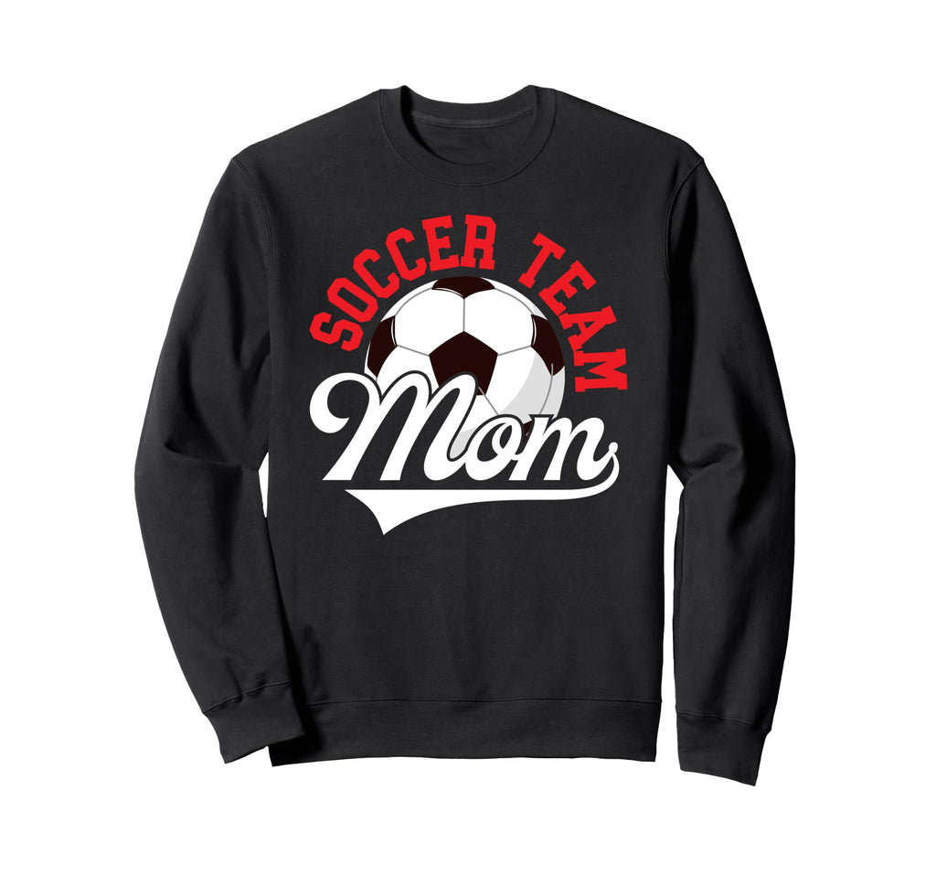 Soccer Team Mom Appreciation Soccer Sweatshirt - Unique Graphic Men Women - T-Shirt, Sweatshirt, Hoodie