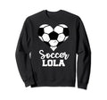 Soccer Lola Funny Soccer Heart Sweatshirt - Streetwear Style Men Women - T-Shirt, Sweatshirt, Hoodie