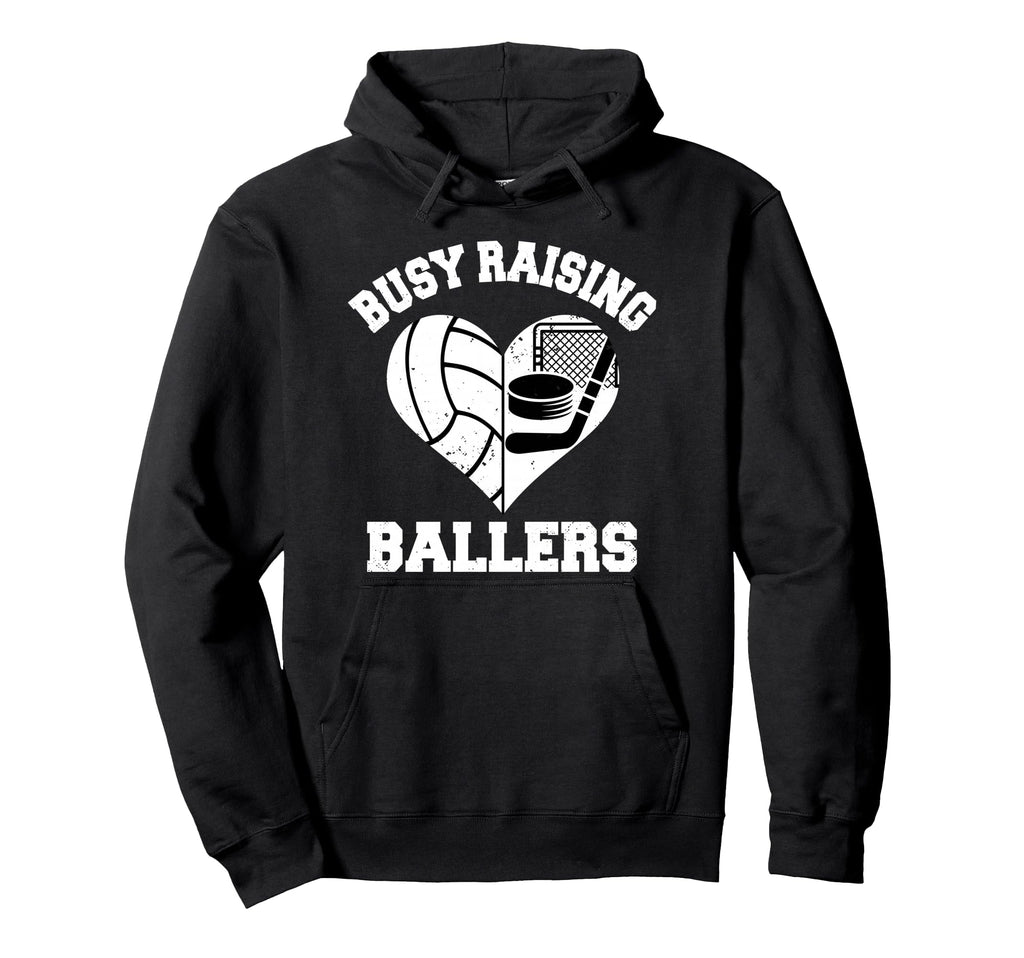 Busy Raising Ballers Volleyball Hockey Hoodie - Graphic Print for Adults - T-Shirt, Sweatshirt, Hoodie