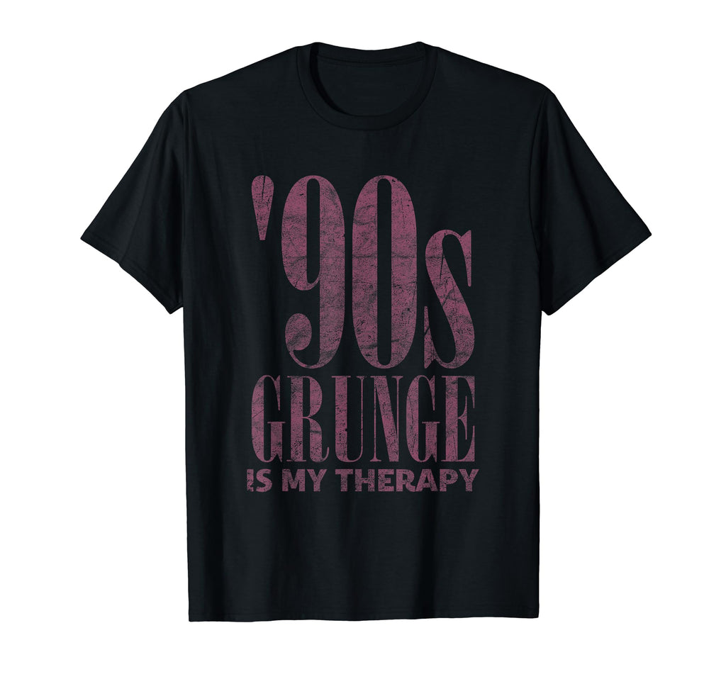 90S Grunge Is My Therapy Grunge T-Shirt - Casual Everyday Wear Unisex - T-Shirt, Sweatshirt, Hoodie