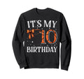Its My Ten 10 Birthday Basketball Sweatshirt - Novelty Apparel for Adults - T-Shirt, Sweatshirt, Hoodie