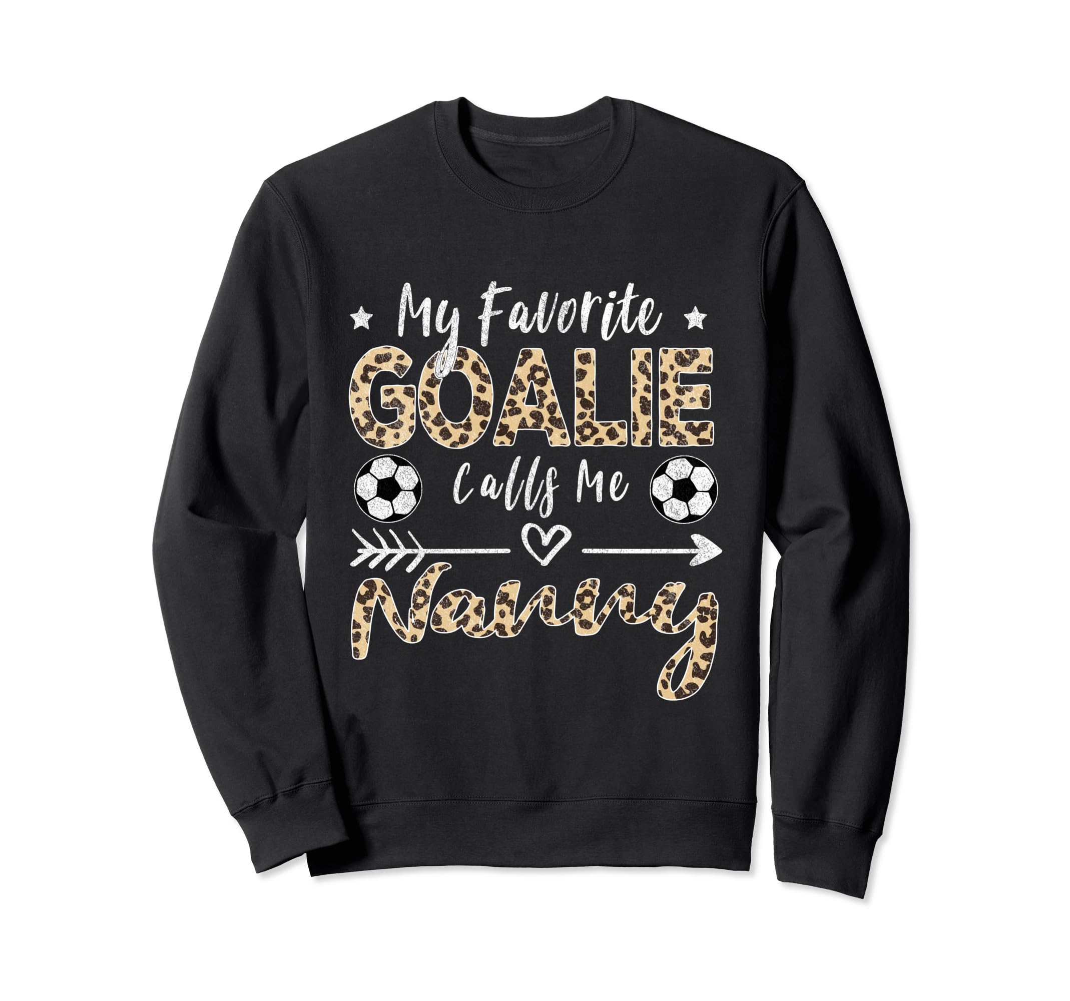 My Favorite Goalie Calls Me Nanny Sweatshirt - Trendy Graphic Unisex - T-Shirt, Sweatshirt, Hoodie