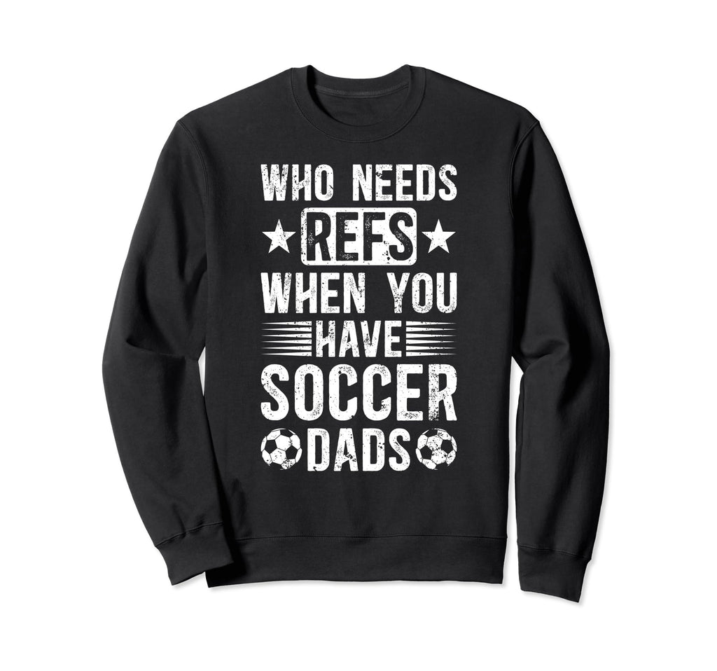 Soccer Dad Funny Dad Soccer Sweatshirt - Custom Art Print for Adults - T-Shirt, Sweatshirt, Hoodie
