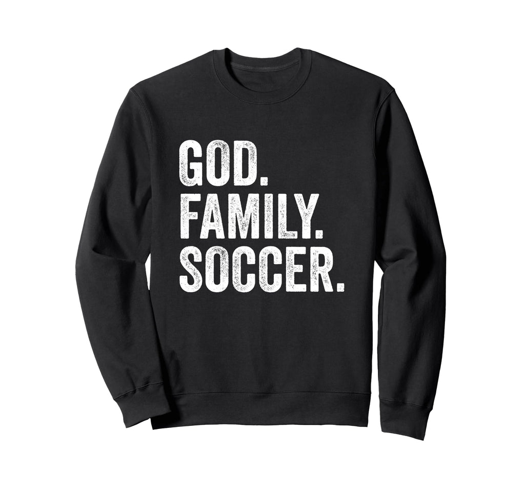 God Family Soccer Sweatshirt - Casual Everyday Wear for Adults - T-Shirt, Sweatshirt, Hoodie