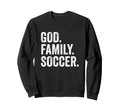 God Family Soccer Sweatshirt - Casual Everyday Wear for Adults - T-Shirt, Sweatshirt, Hoodie