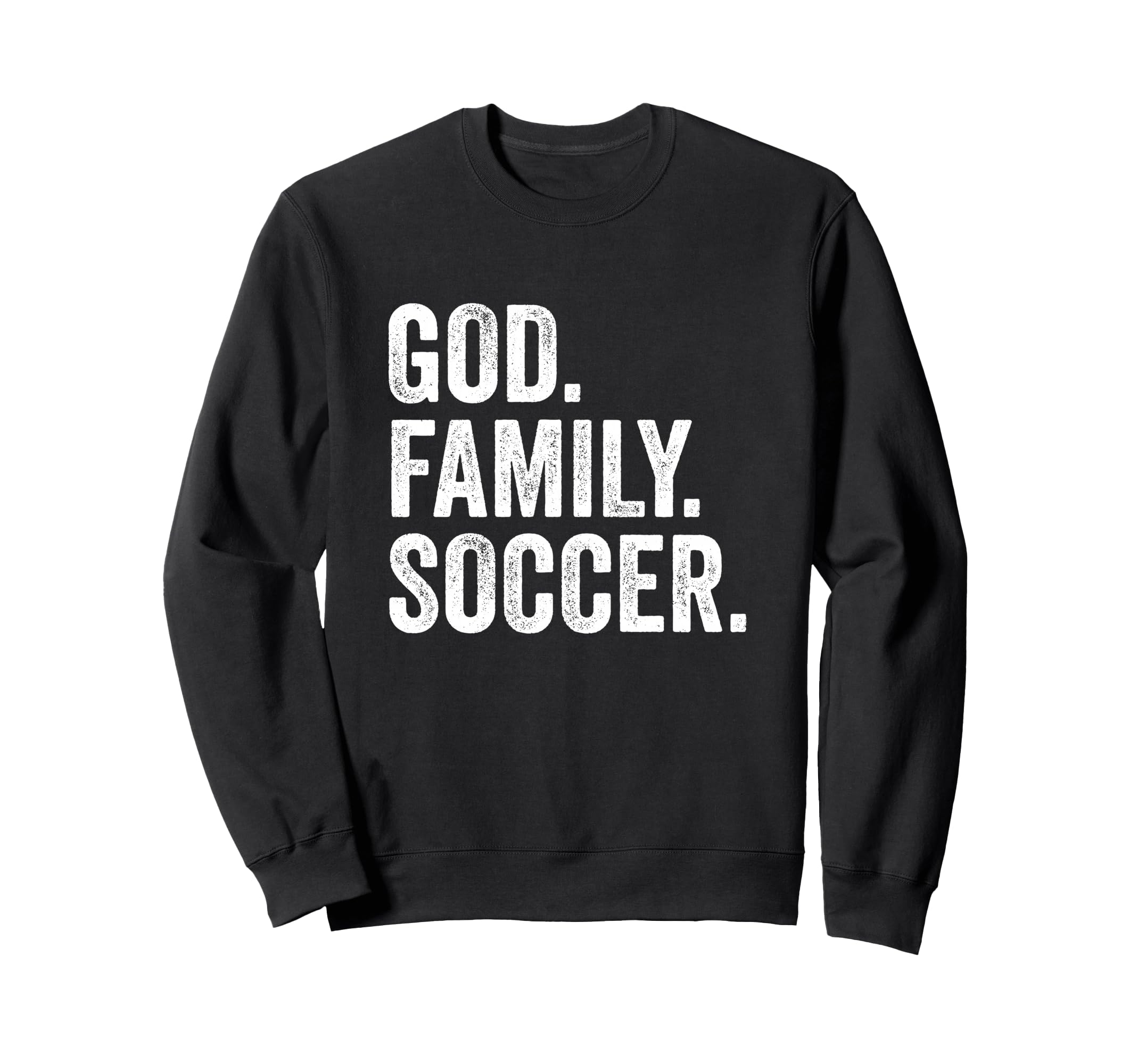 God Family Soccer Sweatshirt - Casual Everyday Wear for Adults - T-Shirt, Sweatshirt, Hoodie