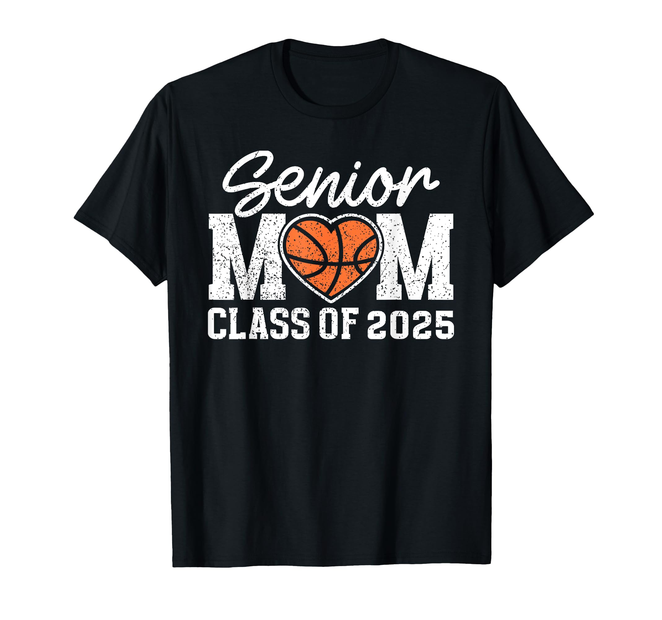 Basketball Senior Mom Class 2025 T-Shirt - Casual Everyday Wear Unisex - T-Shirt, Sweatshirt, Hoodie