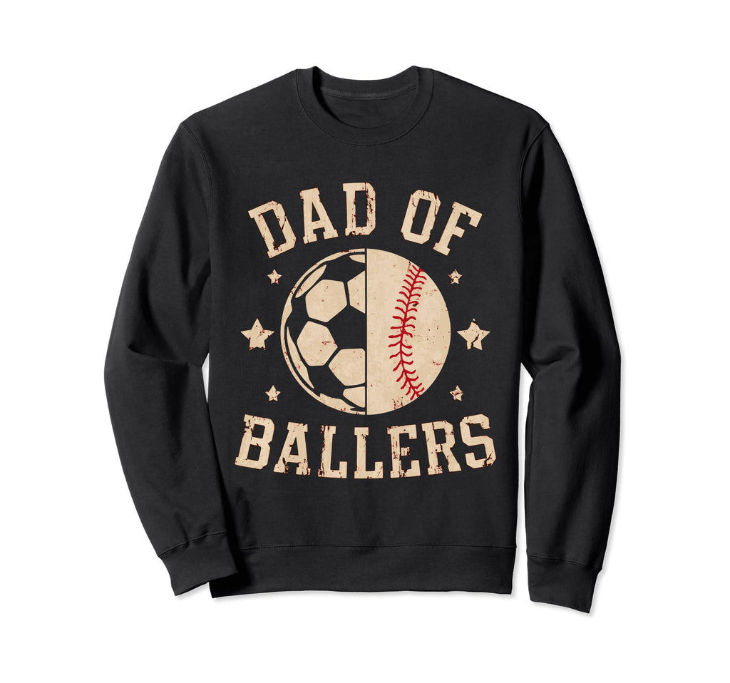 Dad Ballers Baseball Soccer Ball Sweatshirt - Unique Graphic Unisex - T-Shirt, Sweatshirt, Hoodie