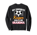 My Favorite Keeper Calls Me Grandma Sweatshirt - Unique Graphic Unisex - T-Shirt, Sweatshirt, Hoodie